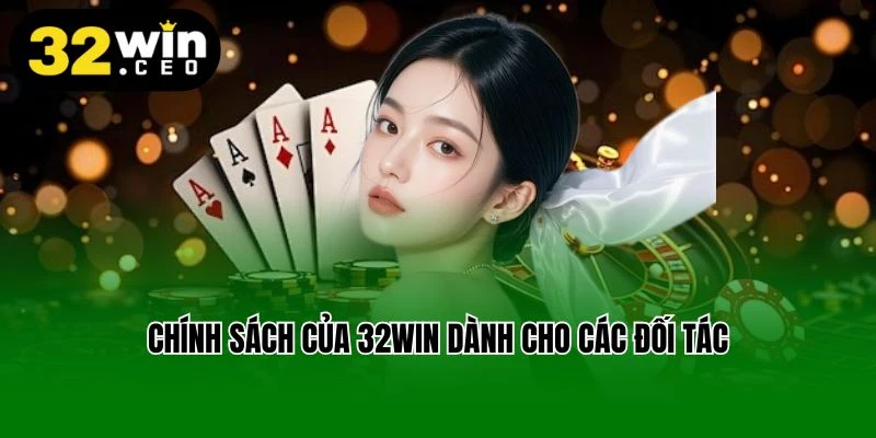 Chính sách của 32win dành cho các đối tác