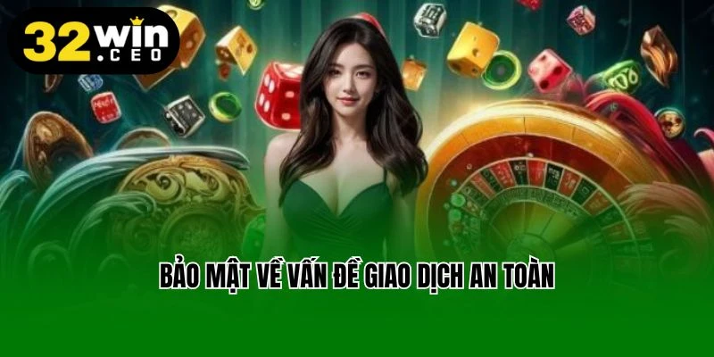 Bảo mật về vấn đề giao dịch an toàn