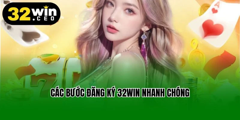 Các bước đăng ký 32Win nhanh chóng