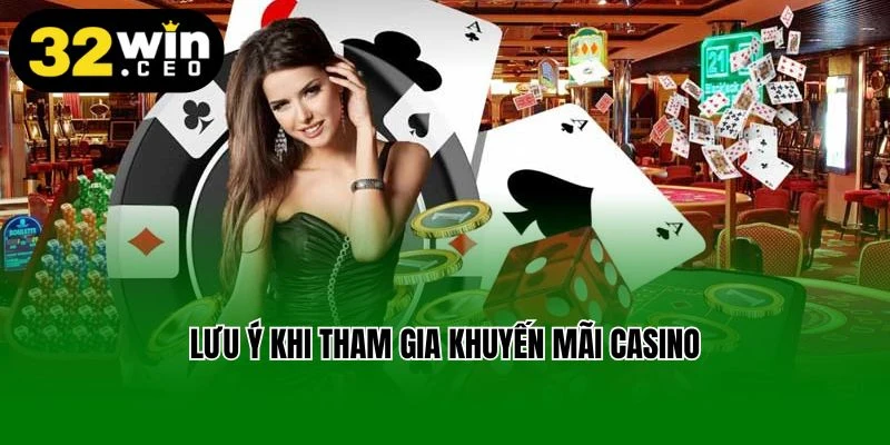 Lưu ý khi tham gia khuyến mãi Casino