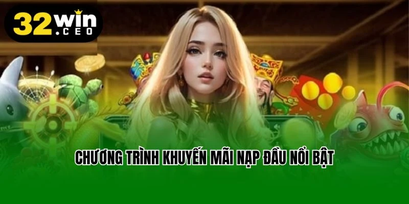 Chương trình khuyến mãi nạp đầu nổi bật