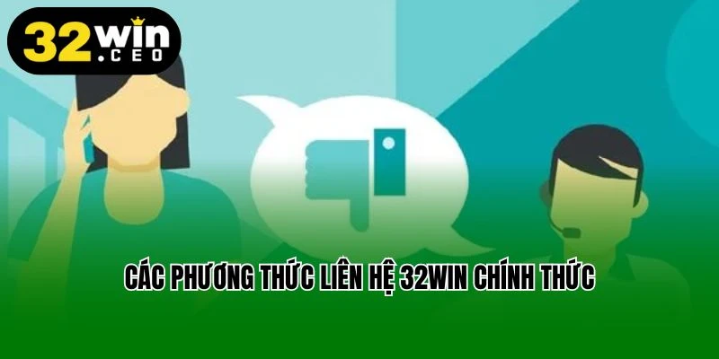 Các phương thức liên hệ 32Win chính thức