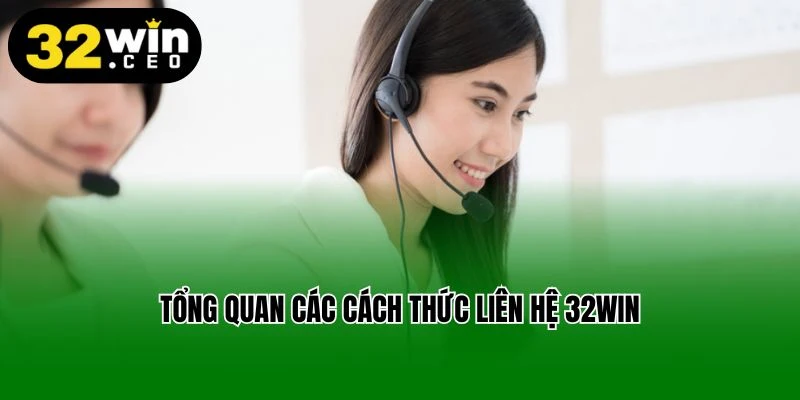 Tổng quan các cách thức liên hệ 32Win