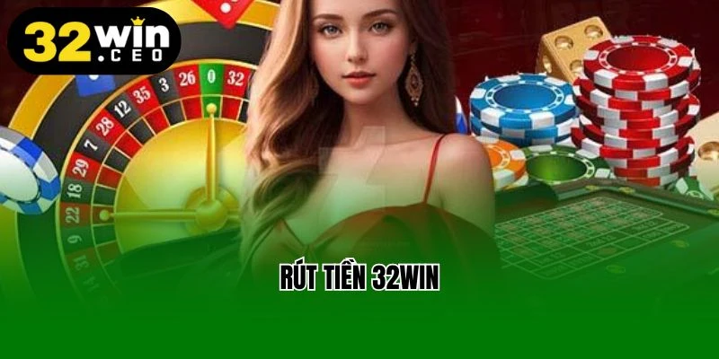 rút tiền 32win